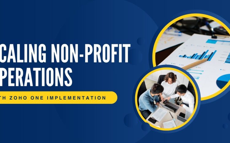 Scaling Non-Profit Operations with Zoho One Implementation