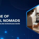 The Rise of Digital Nomads: How Tech Is Enabling Borderless Work