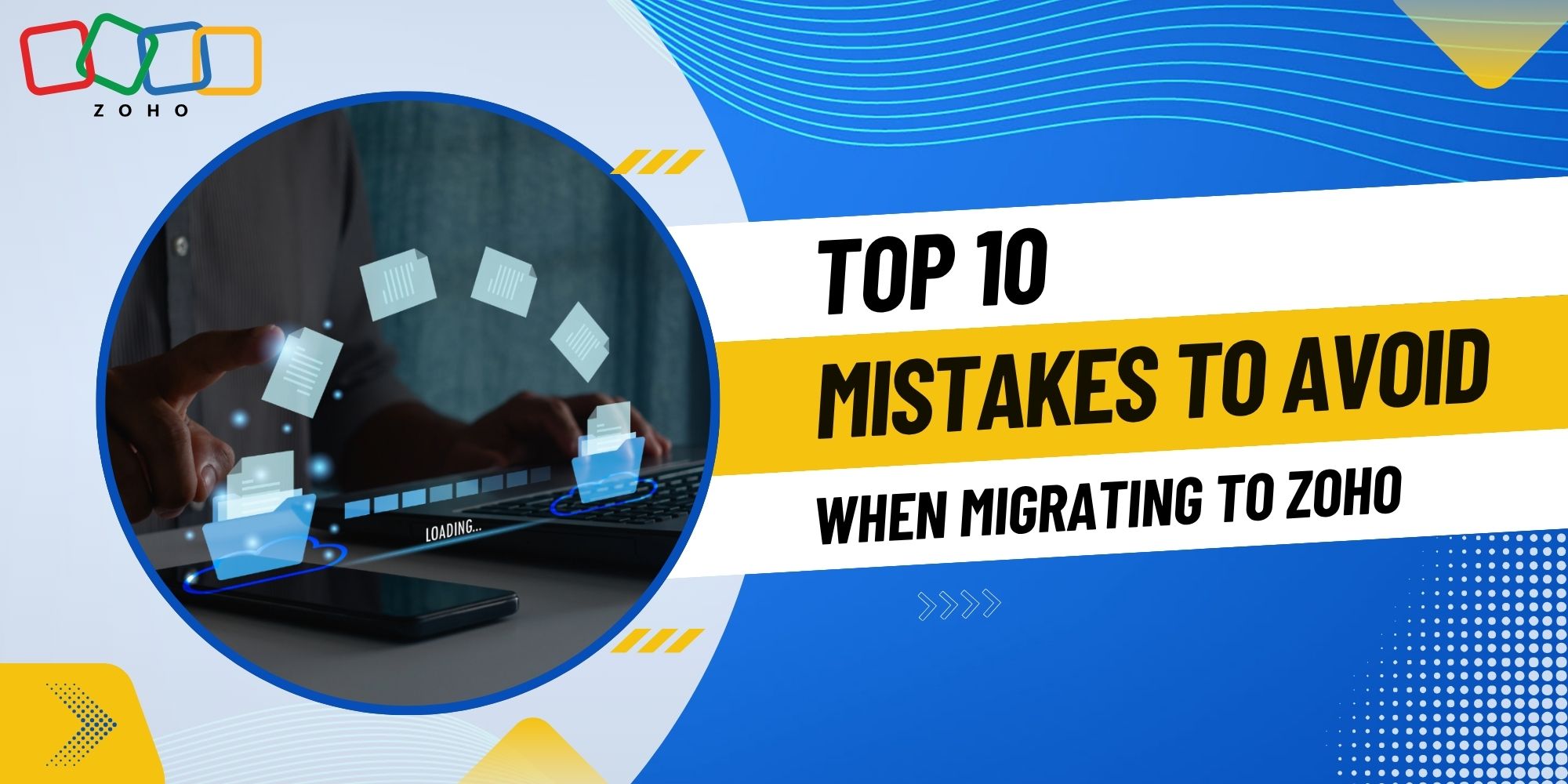 Top 10 Mistakes to Avoid When Migrating to Zoho