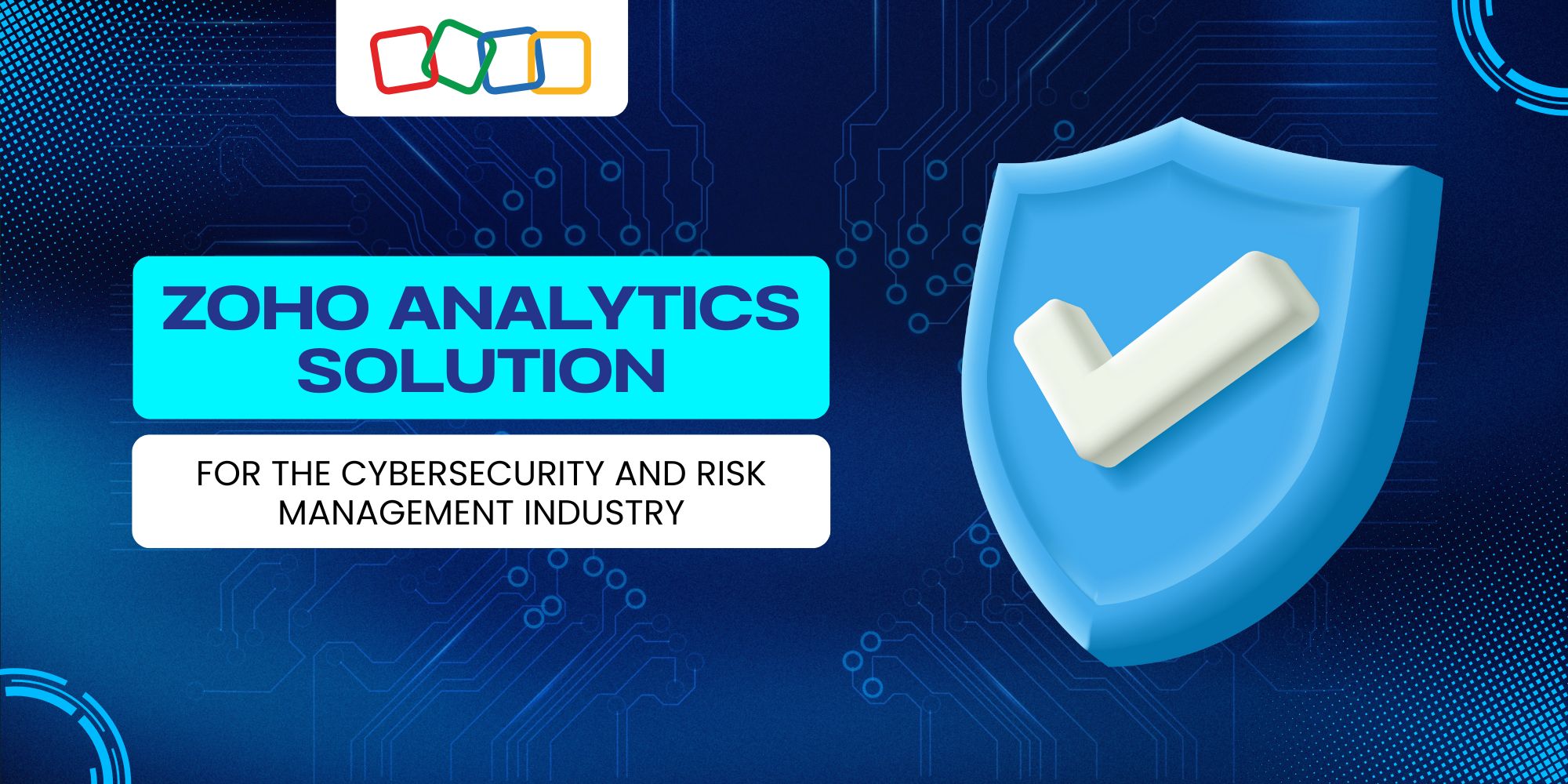 Zoho Analytics Solution for the Cybersecurity and Risk Management Industry 1 Zoho Analytics Solution for the Cybersecurity and Risk Management Industry