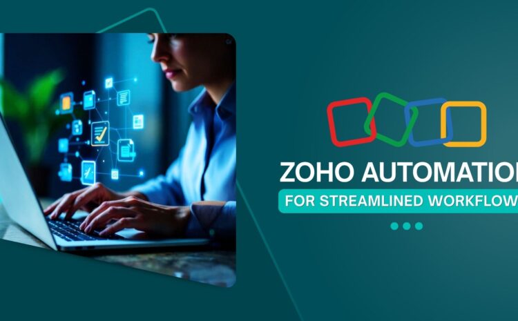 Zoho Automation for Streamlined Workflows