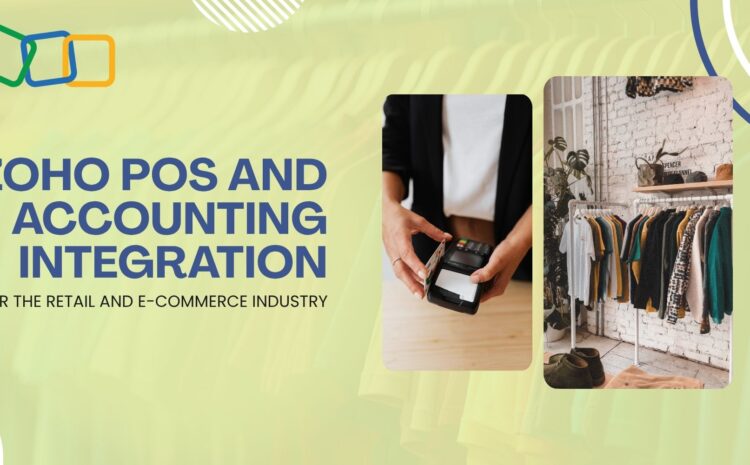 Zoho POS and Accounting Integration for the Retail and E-Commerce Industry 7 Zoho POS and Accounting Integration for the Retail and E-Commerce Industry