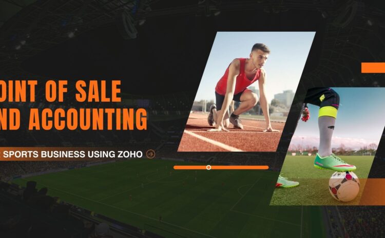 Point of Sale and Accounting for Sports Business Using Zoho