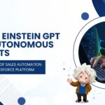 From Einstein GPT to Autonomous Agents: The Future of Sales Automation on the Salesforce Platform