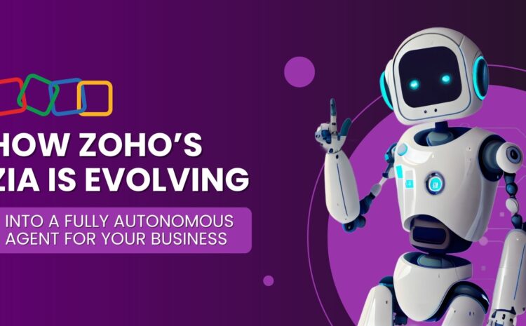 How Zoho’s Zia is Evolving into a Fully Autonomous Agent for Your Business