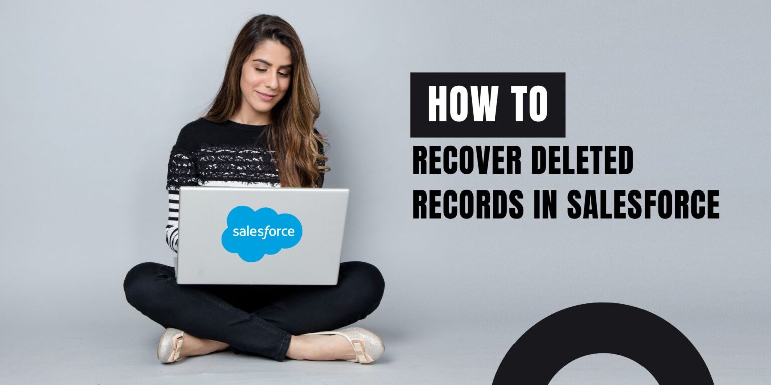 How to Recover Deleted Records in Salesforce Easily