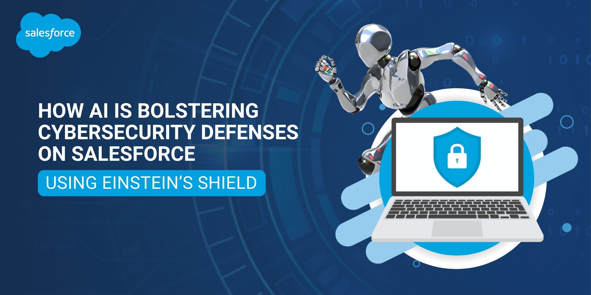 How AI Is Bolstering Cybersecurity Defenses on Salesforce Using Einstein’s Shield