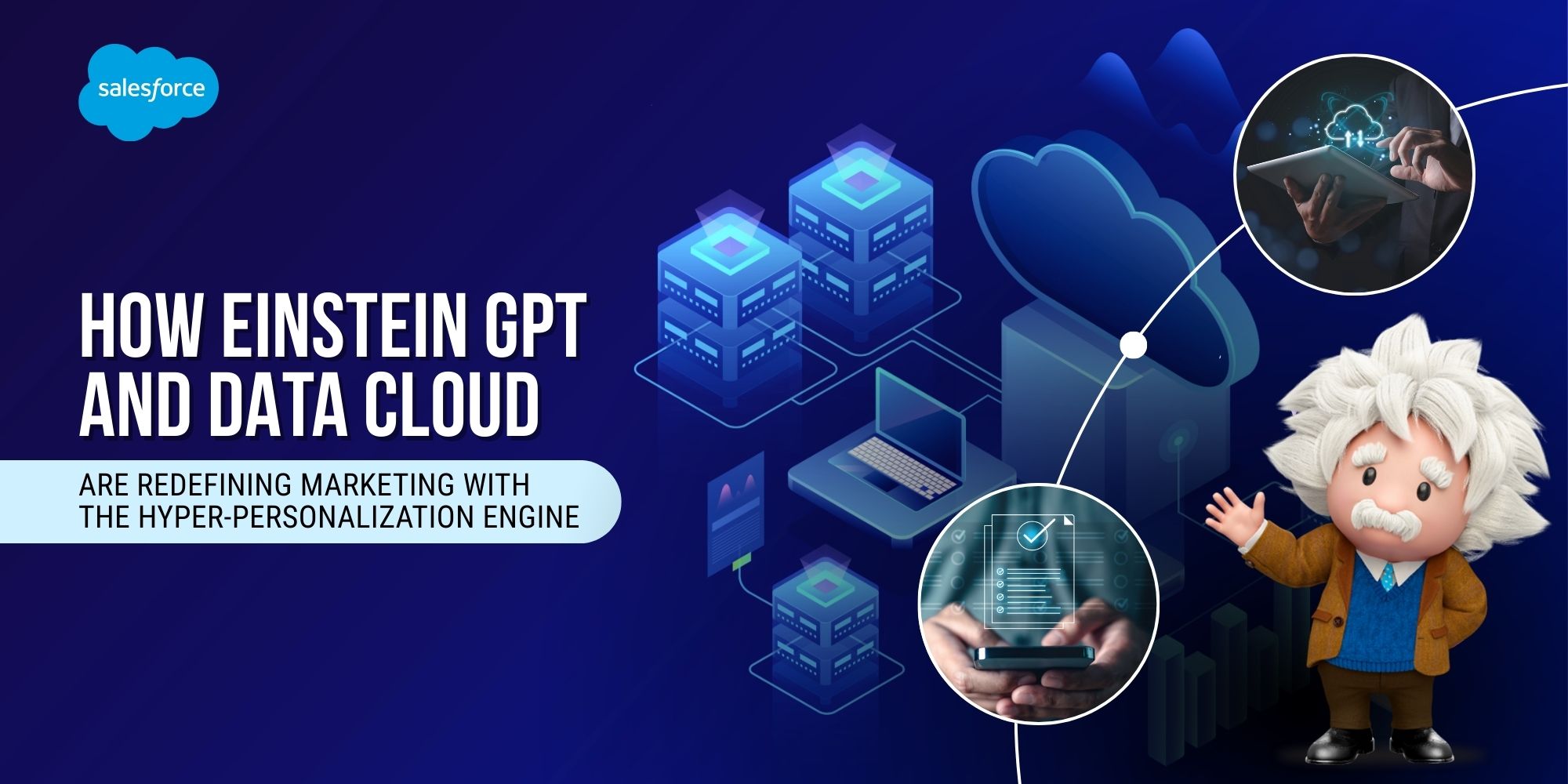 How Einstein GPT and Data Cloud Are Redefining Marketing with the Hyper-Personalization Engine