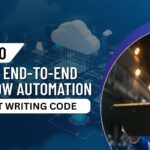 How to Build an End-to-End Workflow Automation Without Writing Code