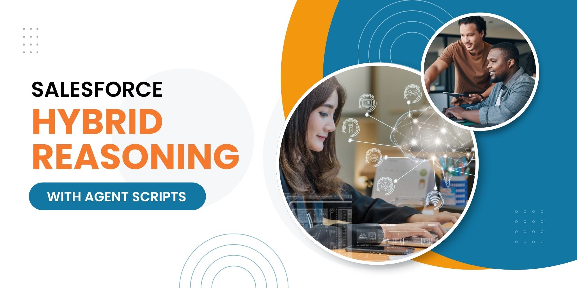 Salesforce Hybrid Reasoning with Agent Scripts