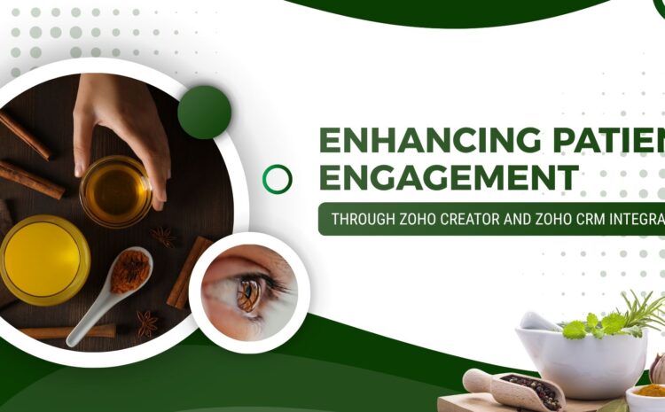 Enhancing Patient Engagement Through Zoho Creator and Zoho CRM Integration